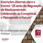 Inscrições Abertas para o Evento "25 anos de Regulação de Medicamentos: Celebrando as Conquistas e Planejando o Futuro"