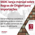 MDIC lança manual sobre Regras de Origem para importações