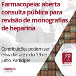 Farmacopeia: aberta consulta pública para revisão de monografias de heparina