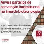 Anvisa participa de convenção internacional na área de biotecnologia