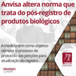 Anvisa altera norma que trata do pós-registro de produtos biológicos