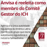 Anvisa é reeleita como membro do Comitê Gestor do ICH