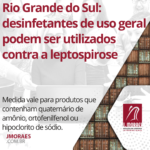 Rio Grande do Sul: desinfetantes de uso geral podem ser utilizados contra a leptospirose