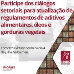 Participe dos diálogos setoriais para atualização de regulamentos de aditivos alimentares, óleos e gorduras vegetais