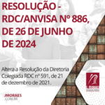 RESOLUÇÃO - RDC/ANVISA Nº 886, DE 26 DE JUNHO DE 2024