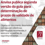 Anvisa publica segunda versão do guia para determinação de prazos de validade de alimentos