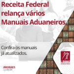 Receita Federal relança vários Manuais Aduaneiros