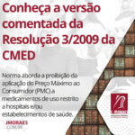 Conheça a versão comentada da Resolução 3/2009 da CMED