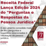 Receita Federal Lança Edição 2024 do "Perguntas e Respostas da Pessoa Jurídica"