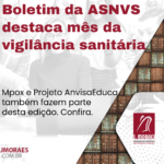 Boletim da ASNVS destaca mês da vigilância sanitária