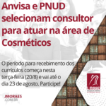 Anvisa e PNUD selecionam consultor para atuar na área de Cosméticos