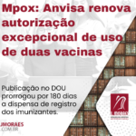 Mpox: Anvisa renova autorização excepcional de uso de duas vacinas