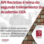 API Recintos é tema do segundo treinamento da Academia OEA