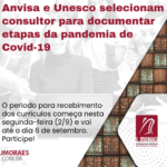 Anvisa e Unesco selecionam consultor para documentar etapas da pandemia de Covid-19