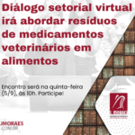 Diálogo setorial virtual irá abordar resíduos de medicamentos veterinários em alimentos