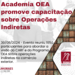 Academia OEA promove capacitação sobre Operações Indiretas