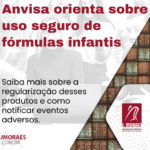 Anvisa orienta sobre uso seguro de fórmulas infantis