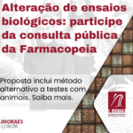 Alteração de ensaios biológicos: participe da consulta pública da Farmacopeia