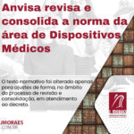 Anvisa revisa e consolida a norma da área de Dispositivos Médicos