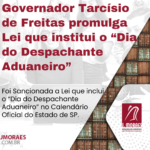 Governador Tarcísio de Freitas promulga Lei que institui o “Dia do Despachante Aduaneiro”