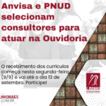 Anvisa e PNUD selecionam consultores para atuar na Ouvidoria