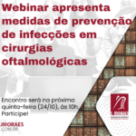 Webinar apresenta medidas de prevenção de infecções em cirurgias oftalmológicas