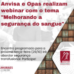 Anvisa e Opas realizam webinar com o tema "Melhorando a segurança do sangue"