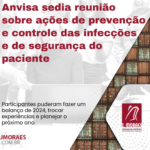 Anvisa sedia reunião sobre ações de prevenção e controle das infecções e de segurança do paciente