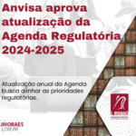 Anvisa aprova atualização da Agenda Regulatória 2024-2025