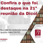 Confira o que foi destaque na 21ª reunião da Dicol