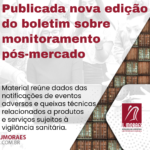 Publicada nova edição do boletim sobre monitoramento pós-mercado