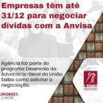 Empresas têm até 31/12 para negociar dívidas com a Anvisa