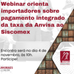 Webinar orienta importadores sobre pagamento integrado da taxa da Anvisa ao Siscomex