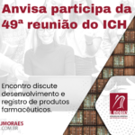 Anvisa participa da 49ª reunião do ICH