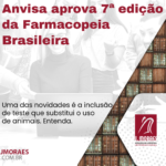 Anvisa aprova 7ª edição da Farmacopeia Brasileira