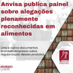 Anvisa publica painel sobre alegações plenamente reconhecidas em alimentos