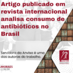 Artigo publicado em revista internacional analisa consumo de antibióticos no Brasil