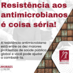 Resistência aos antimicrobianos é coisa séria!