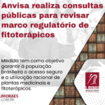 Anvisa realiza consultas públicas para revisar marco regulatório de fitoterápicos