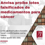 Anvisa proíbe lotes falsificados de medicamentos para câncer Template News (38)