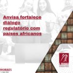 Anvisa fortalece diálogo regulatório com países africanos africa
