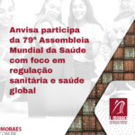 Anvisa participa da 79ª Assembleia Mundial da Saúde com foco em regulação sanitária e saúde global Template News 47